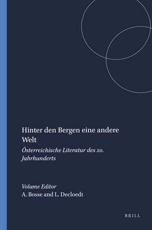 Hinter den Bergen eine andere Welt: Österreichische Literatur des 20. Jahrhunderts de Anke Bosse