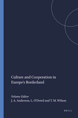 Culture and Cooperation in Europe’s Borderland de James A. Anderson