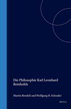 Die Philosophie Karl Leonhard Reinholds de Martin Bondeli