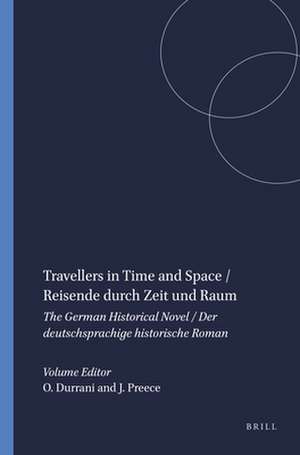 Travellers in Time and Space / Reisende durch Zeit und Raum: The German Historical Novel / Der deutschsprachige historische Roman de Osman Durrani