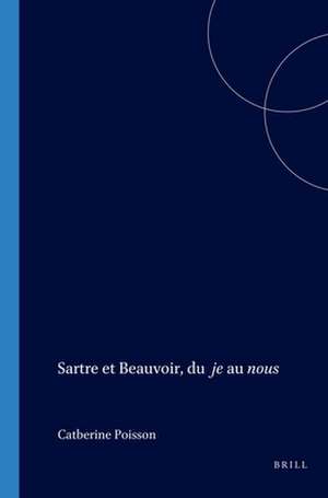 Sartre et Beauvoir, du <i>je</i> au <i>nous</i> de Catherine Poisson