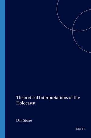 Theoretical Interpretations of the Holocaust de Dan Stone