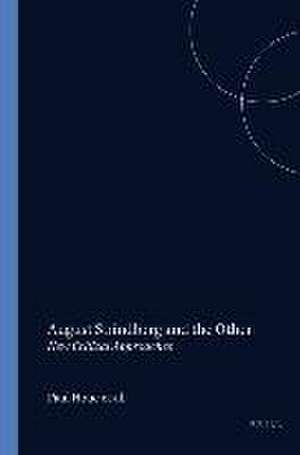 August Strindberg and the Other: New Critical Approaches de Poul Houe