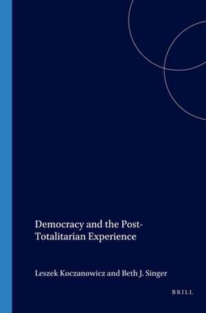 Democracy and the Post-Totalitarian Experience de Leszek Koczanowicz