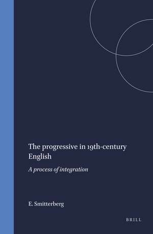 The progressive in 19th-century English: A process of integration de Erik Smitterberg