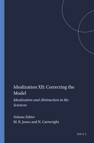 Idealization XII: Correcting the Model: Idealization and Abstraction in the Sciences de Martin R. Jones