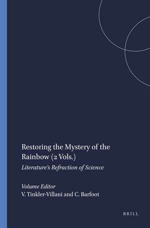 Restoring the Mystery of the Rainbow (2 Vols.): Literature’s Refraction of Science de Valeria Tinkler-Villani