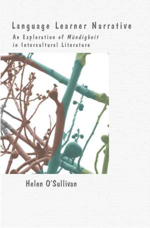 Language Learner Narrative: An Exploration of <i>Mündigkeit</i> in Intercultural Literature de Helen O'Sullivan