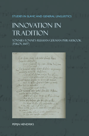 Innovation in Tradition: Tönnies Fonne’s Russian-German Phrasebook (Pskov, 1607) de Pepijn Hendriks