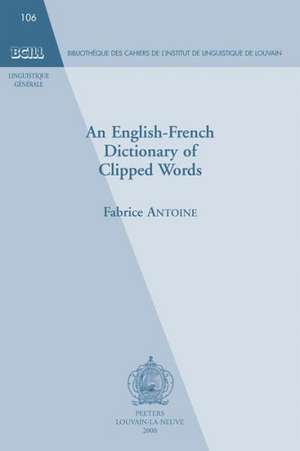 An English-French Dictionary of Clipped Words de Fabrice Antoine