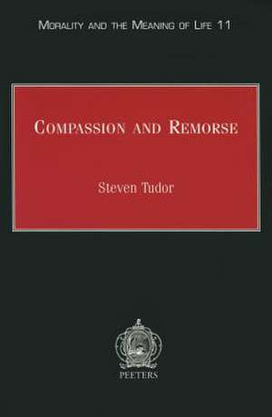 Compassion and Remorse: Acknowledging the Suffering Other de S. Tudor