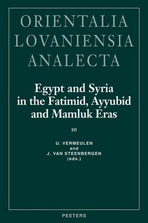 Egypt and Syria in the Fatimid, Ayyubid and Mamluk Eras III: Proceedings of the 6th, 7th and 8th International Colloquium Organized at the Katholieke de U. Vermeulen