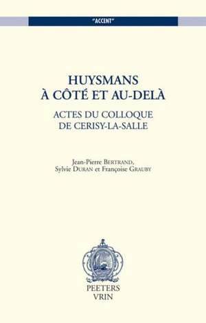 Huysmans, a Cote Et Au-Dela de Jean-Pierre Bertrand