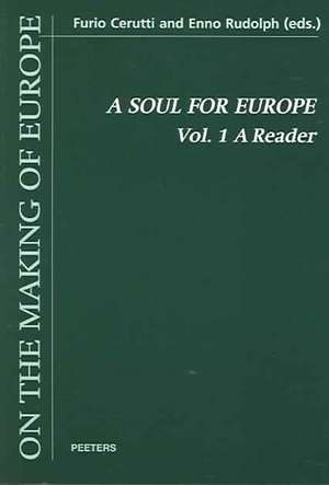 A Soul for Europe. on the Political and Cultural Identity of the Europeans. Volume 1: A Reader de Furio Cerutti