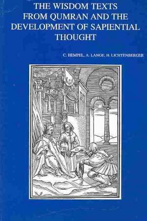 The Wisdom Texts from Qumran and the Development of Sapiential Thought de Charlotte Hempel