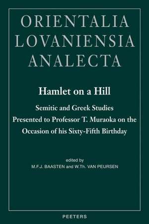 Hamlet on a Hill: Semitic and Greek Studies Presented to Professor T. Muraoka on the Occasion of His Sixty-Fifth Birthday de M. F. J. Baasten