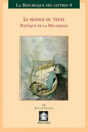 Le Silence Du Texte Poetique de La Decadence de J. Palacio