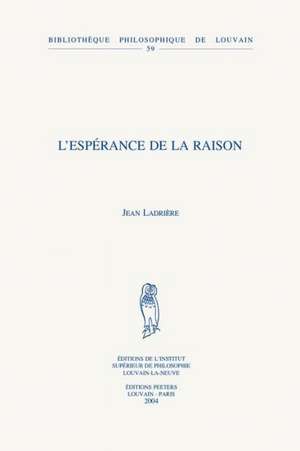 L'Esperance de la Raison de Jean Ladriere