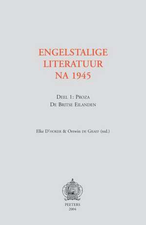 Engelstalige Literatuur Na 1945. Deel 1: Proza - de Britse Eilanden de O. de Graef