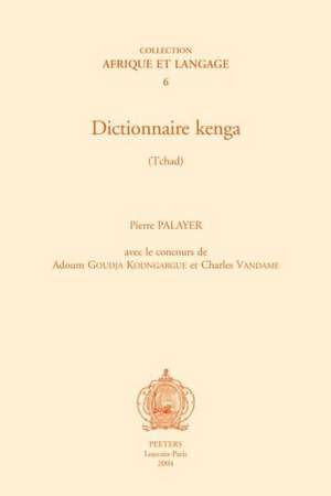 Dictionnarie Kenga: Tchad de Pierre Palayer