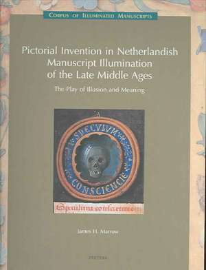 Pictorial Invention in Netherlandish Manuscript Illumination of the Late Middle Ages: (Low Countries Series 11) de James H. Marrow