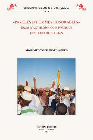 Paroles D'Hommes Honorables. Essai D'Anthropologie Poetique Des Bedja Du Soudan de M. T. Hamid Ahmed