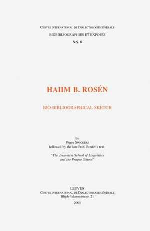 Haiim B. Rosen. Bio-Bibliographical Sketch Followed by the Late Prof. Rosen's Text: The Jerusalem School of Linguistics and the Prague School de Pierre Swiggers