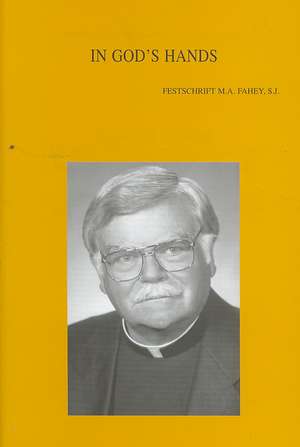 In God's Hands: Essays on the Church & Ecumenism in Honour of Michael A. Fahey, S.J. de Jaroslav Z. Skira