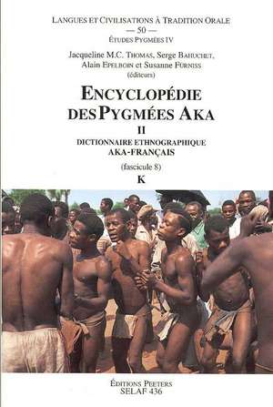 Encyclopedie Des Pygmees Aka II. Dictionnaire Ethnographique Aka-Francais. Fasc. 8, K de J. M. C. Thomas