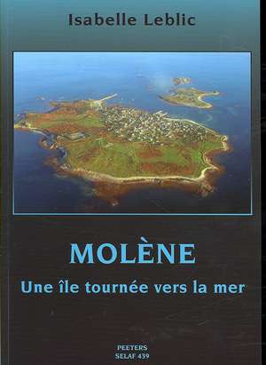 Molene: Une Ile Tournee Vers La Mer de I. Leblic