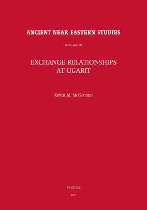 Exchange Relationships at Ugarit de Kevin M. McGeough