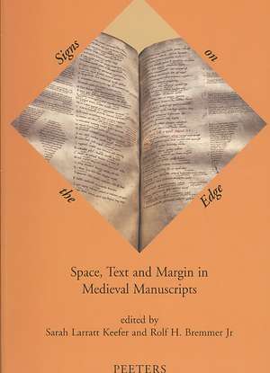 Signs on the Edge: Space, Text and Margin in Medieval Manuscripts de R. H. Bremmer