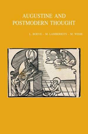 Augustine and Postmodern Thought: A New Alliance Against Modernity? de L. Boeve