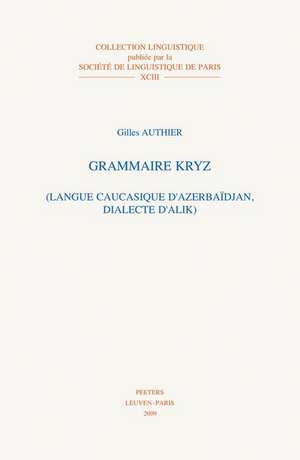 Grammaire Kryz: Langue Caucasique D'Azerbaidjan Dialecte D'Alik de Gilles Authier