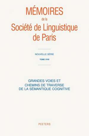 Grandes Voies Et Chemins de Traverse de La Semantique Cognitive de Societe De Linguistique De Paris La