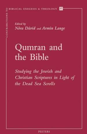 Qumran and the Bible: Studying the Jewish and Christian Scriptures in Light of the Dead Sea Scrolls de Nora David