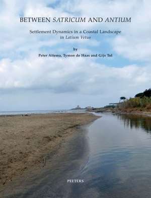 Between Satricum and Antium: Settlement Dynamics in a Coastal Landscape in Latium Vetus de P. Attema