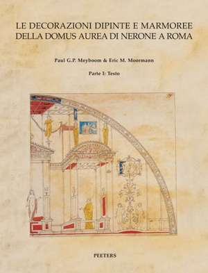 Le Decorazioni Dipinte E Marmoree Della Domus Aurea Di Nerone a Roma de Pgp Meyboom