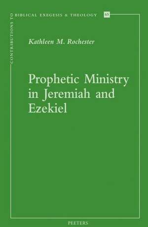 Prophetic Ministry in Jeremiah and Ezekiel de Km Rochester