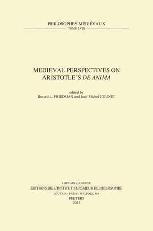 Medieval Perspectives on Aristotle's de Anima de J-M Counet