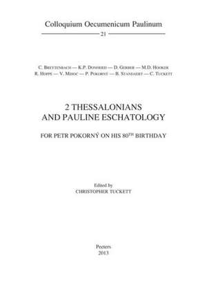 2 Thessalonians and Pauline Eschatology: For Petr Pokorny on His 80th Birthday de CM Tuckett