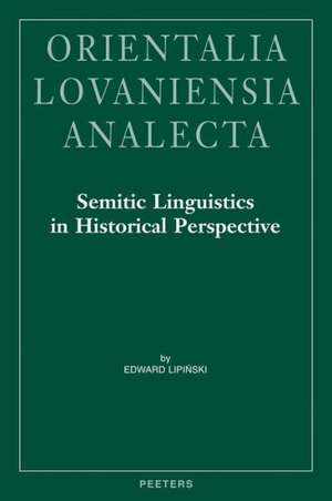 Semitic Linguistics in Historical Perspective de E. Lipinski