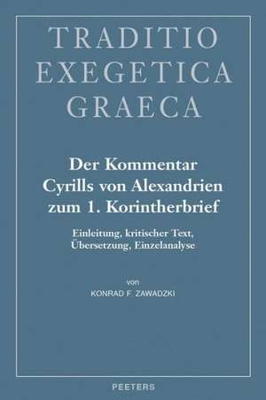 Der Kommentar Cyrills Von Alexandrien Zum 1. Korintherbrief: Einleitung, Kritischer Text, Ubersetzung, Einzelanalyse de Kf Zawadzki