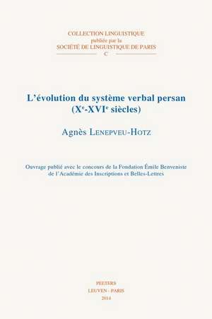 L'Evolution Du Systeme Verbal Persan (Xe-Xvie Siecles) de A. Lenepveu-Hotz