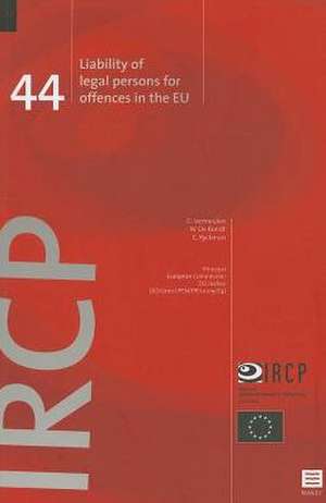 Liability of Legal Persons for Offences in the Eu: Ircp Series, Volume 44 de RYCKMAN