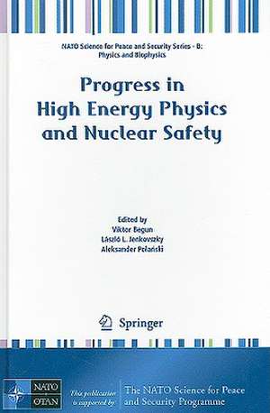 Progress in High Energy Physics and Nuclear Safety de Viktor Begun