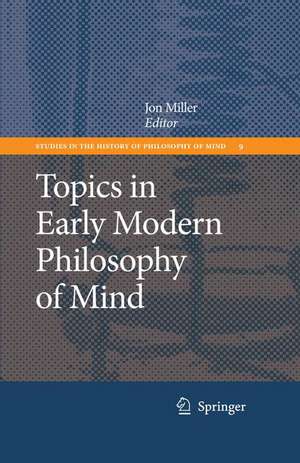 Topics in Early Modern Philosophy of Mind de Jon Miller