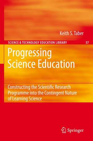 Progressing Science Education: Constructing the Scientific Research Programme into the Contingent Nature of Learning Science de Keith S. Taber