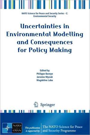 Uncertainties in Environmental Modelling and Consequences for Policy Making de Philippe Baveye