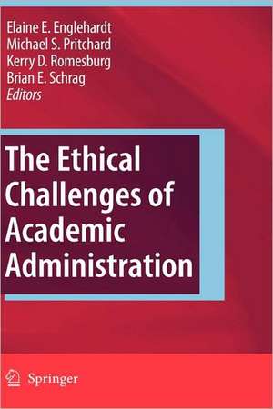 The Ethical Challenges of Academic Administration de Elaine E. Englehardt